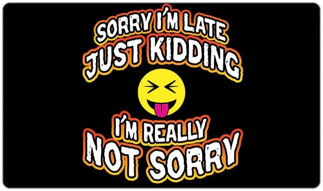 Sorry I'm Late Playmat - Premium Playmat from Inked Gaming - Just $34.99! Shop now at Game Crave Tournament Store
