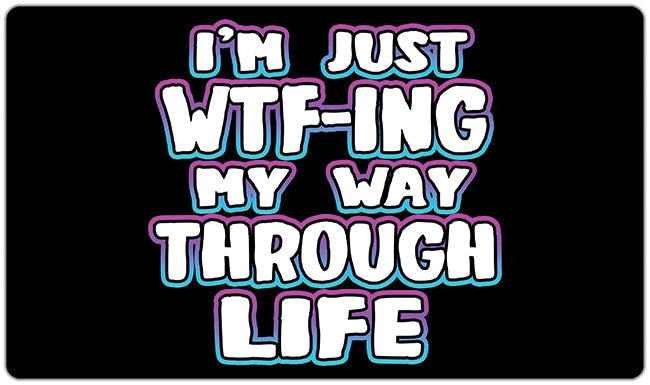 WTFing My Way Through Life Playmat - Premium Playmat from Inked Gaming - Just $34.99! Shop now at Game Crave Tournament Store