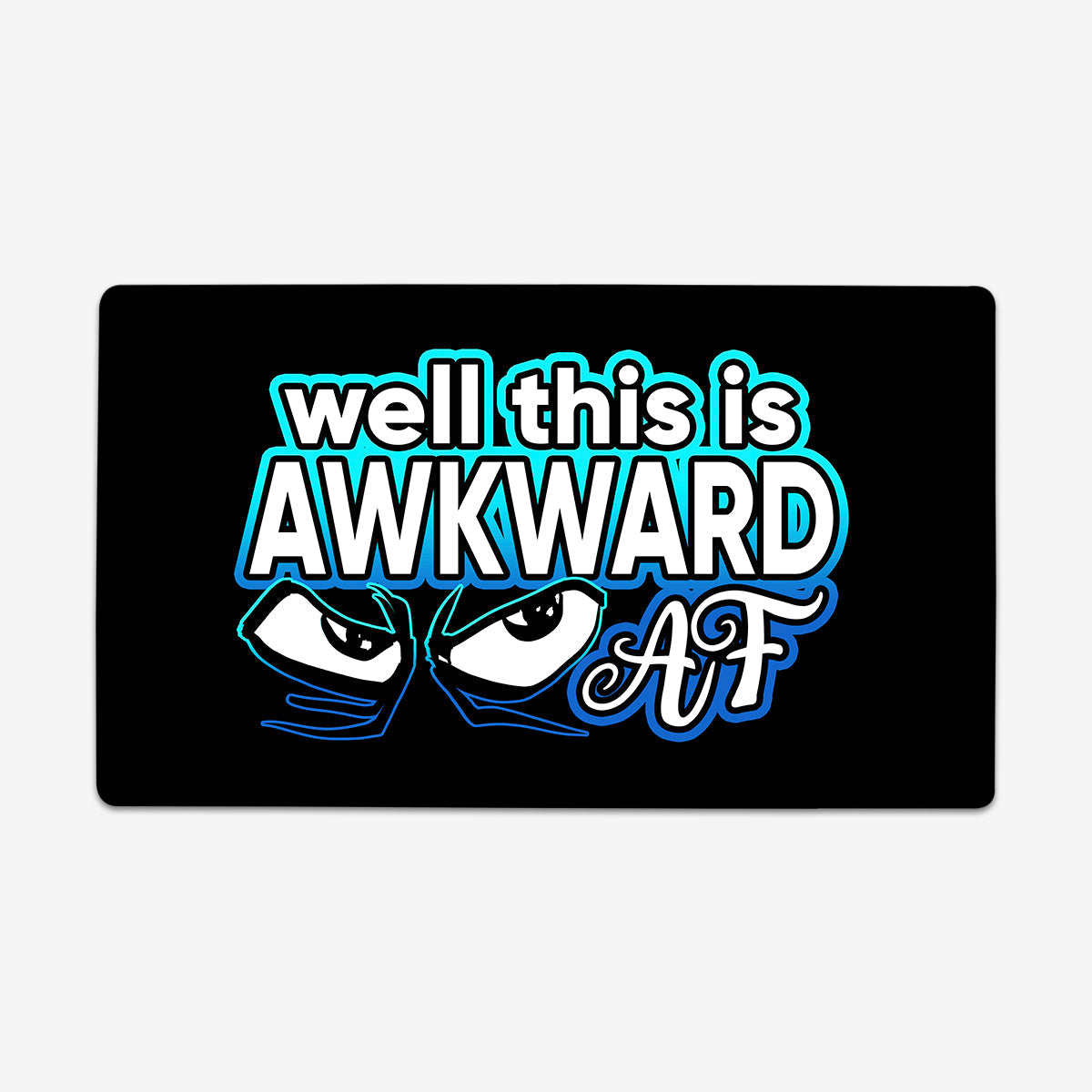 Well This Is Awkward Playmat - Premium Playmat from Inked Gaming - Just $34.99! Shop now at Game Crave Tournament Store