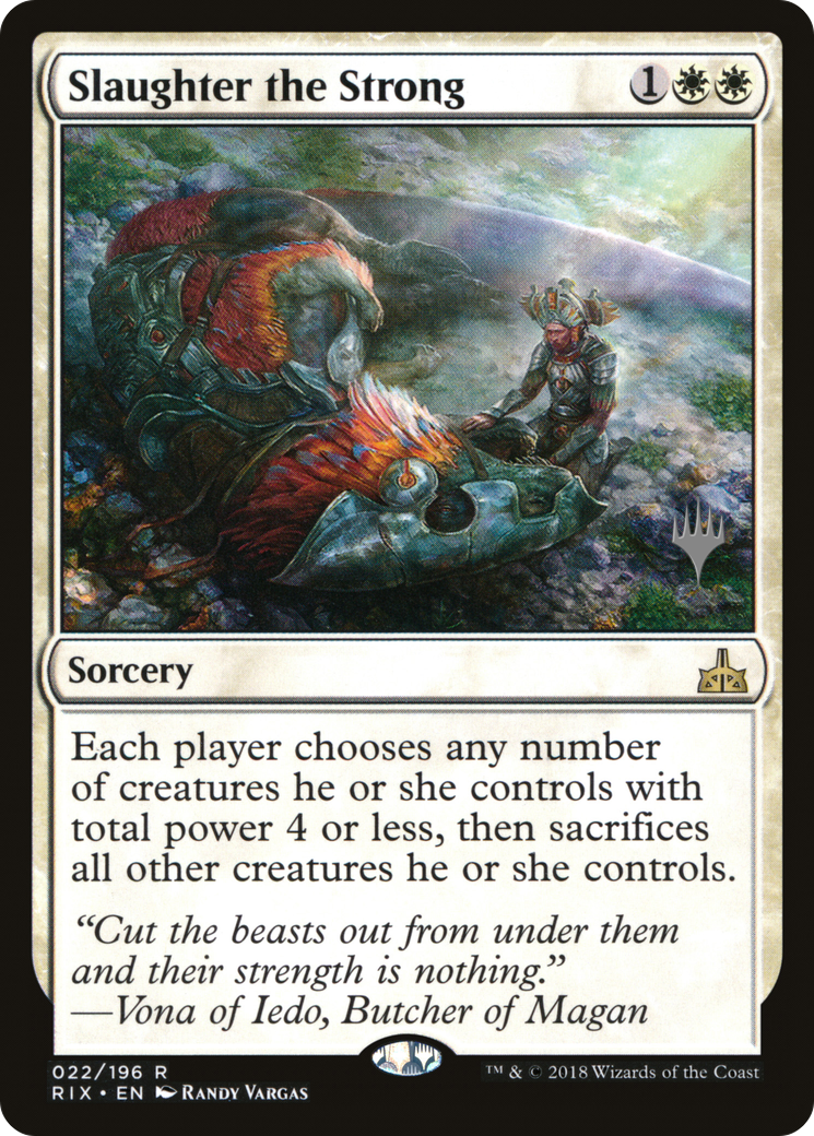 Slaughter the Strong (PRIX-22P) - Rivals of Ixalan Promos