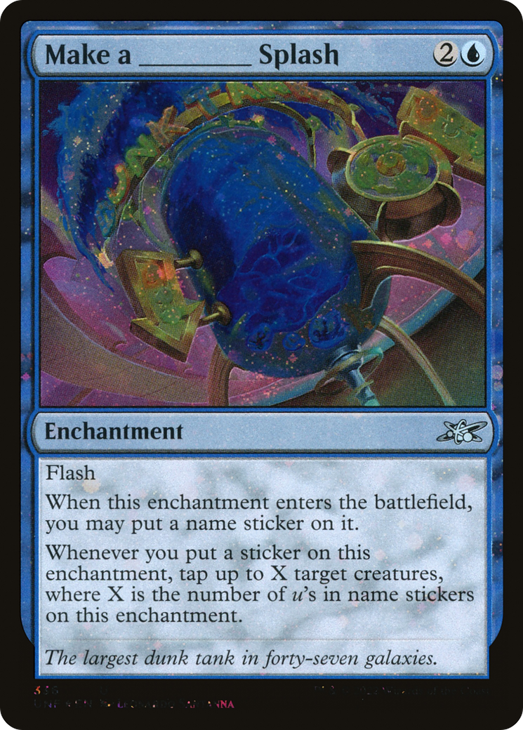 Make a _____ Splash (UNF-336) - Unfinity Foil - Premium MTG Single from Wizards of the Coast - Just $0.26! Shop now at Game Crave Tournament Store