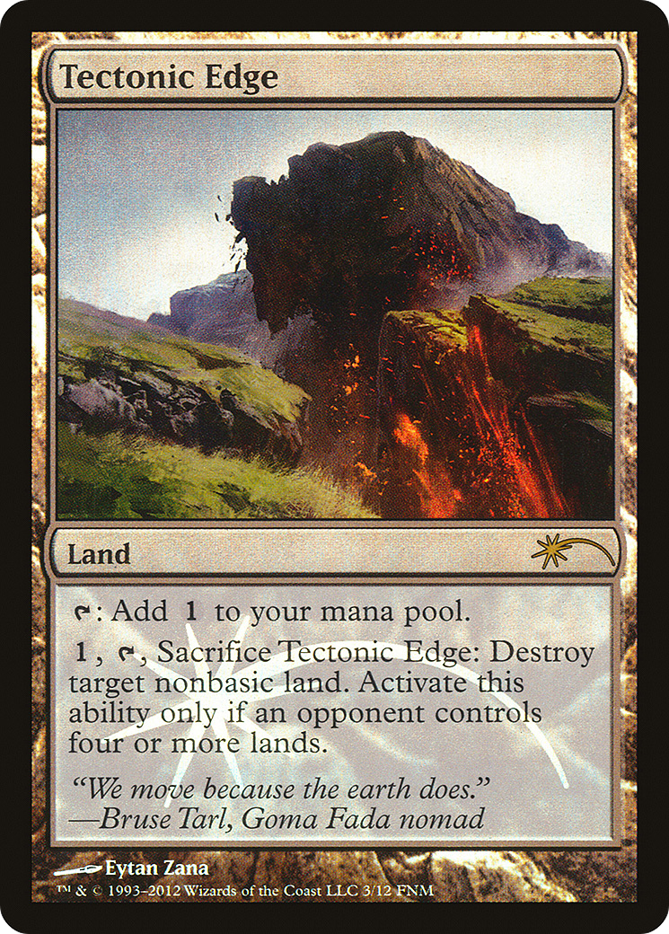 Tectonic Edge (F12-003) - Friday Night Magic 2012 Foil - Premium MTG Single from Wizards of the Coast - Just $0.27! Shop now at Game Crave Tournament Store