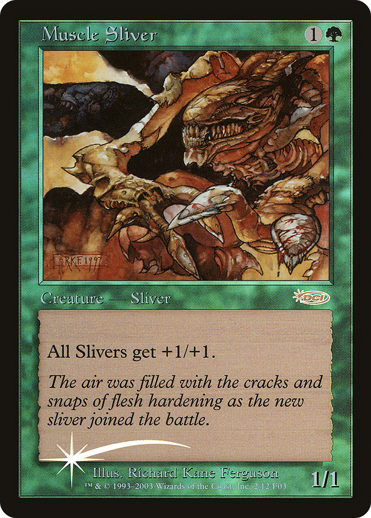Muscle Sliver (F03-002) - Friday Night Magic 2003 Foil - Premium MTG Single from Wizards of the Coast - Just $6.06! Shop now at Game Crave Tournament Store