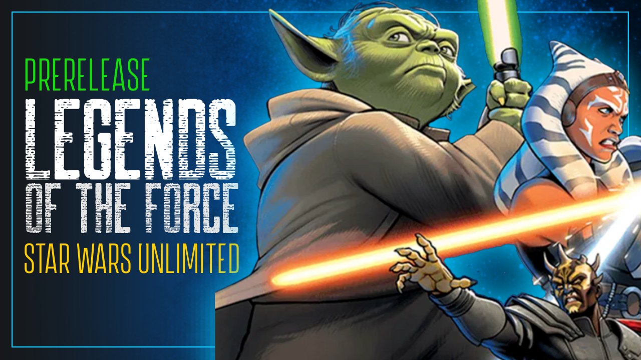 Star Wars Unlimited: Legends of the Force Prerelease