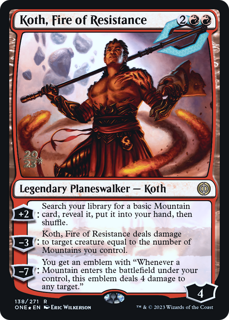 Koth, Fire of Resistance (PONE-138S) - Phyrexia: All Will Be One Promos Foil - Premium MTG Single from Wizards of the Coast - Just $0.50! Shop now at Game Crave Tournament Store
