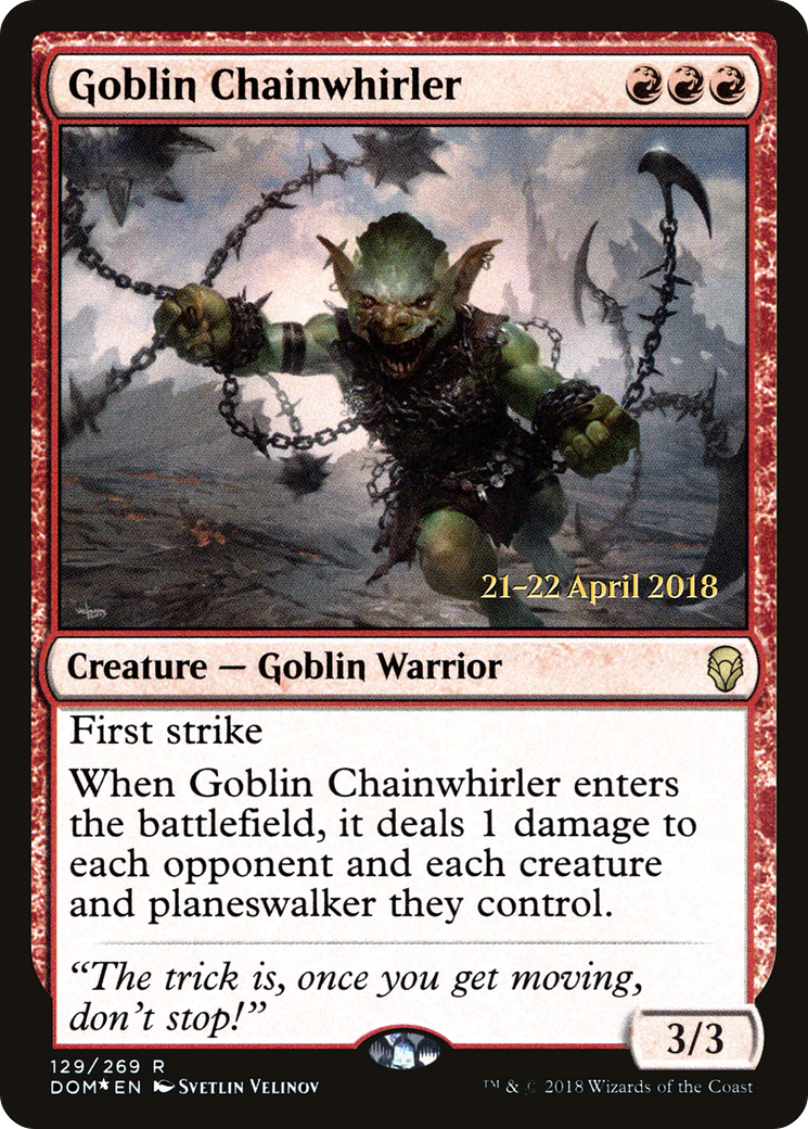 Goblin Chainwhirler (PDOM-129S) - Dominaria Promos Foil - Premium MTG Single from Wizards of the Coast - Just $5.59! Shop now at Game Crave Tournament Store
