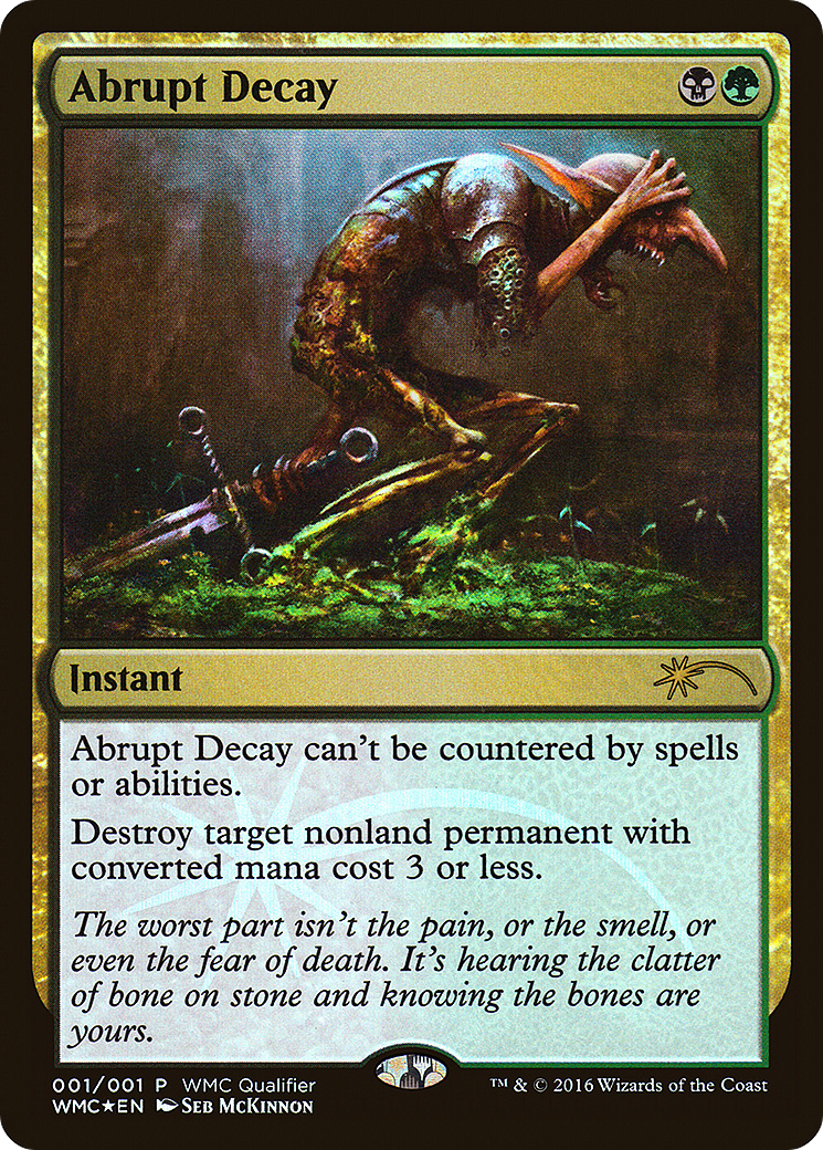 Abrupt Decay (PWCQ-2016) - World Magic Cup Qualifiers Foil - Premium MTG Single from Wizards of the Coast - Just $5.99! Shop now at Game Crave Tournament Store