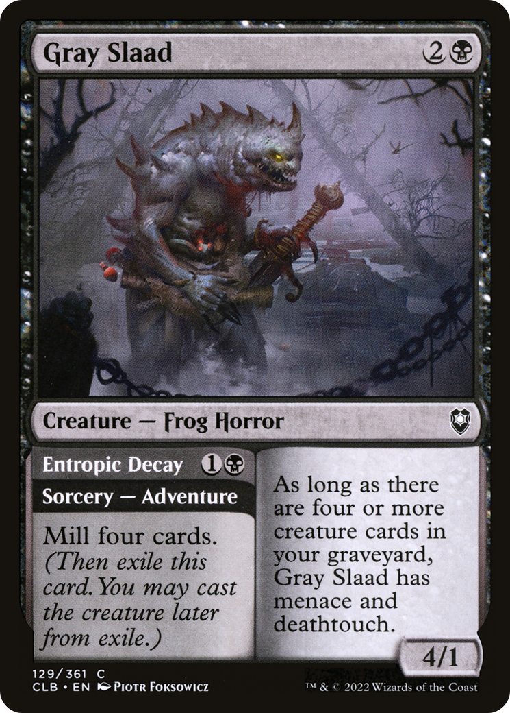 Gray Slaad // Entropic Decay (CLB-129) - Commander Legends: Battle for Baldur's Gate Foil - Premium MTG Single from Wizards of the Coast - Just $0.25! Shop now at Game Crave Tournament Store