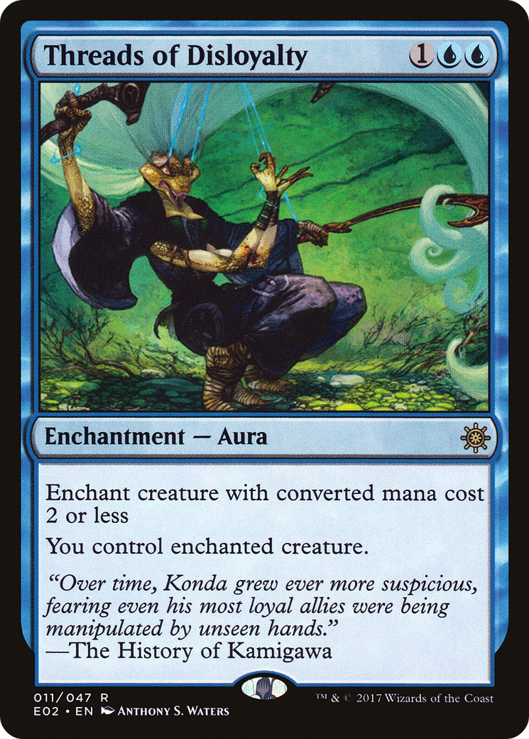 Threads of Disloyalty (E02-011) - Explorers of Ixalan - Premium MTG Single from Wizards of the Coast - Just $0.26! Shop now at Game Crave Tournament Store