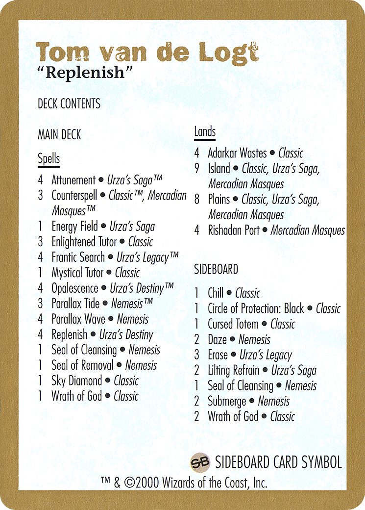 Tom van de Logt Decklist (2000) (WC00-TVDL0B) - World Championship Decks 2000 - Premium MTG Single from Wizards of the Coast - Just $0.60! Shop now at Game Crave Tournament Store