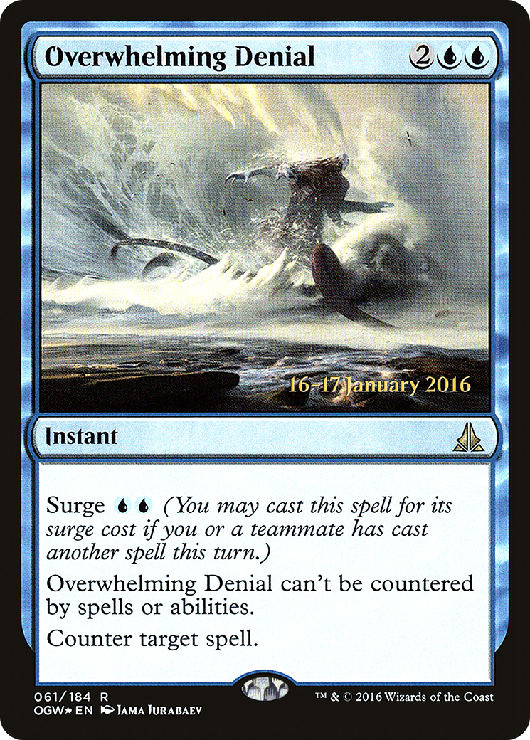 Overwhelming Denial (POGW-61S) - Oath of the Gatewatch Promos Foil - Premium MTG Single from Wizards of the Coast - Just $0.22! Shop now at Game Crave Tournament Store