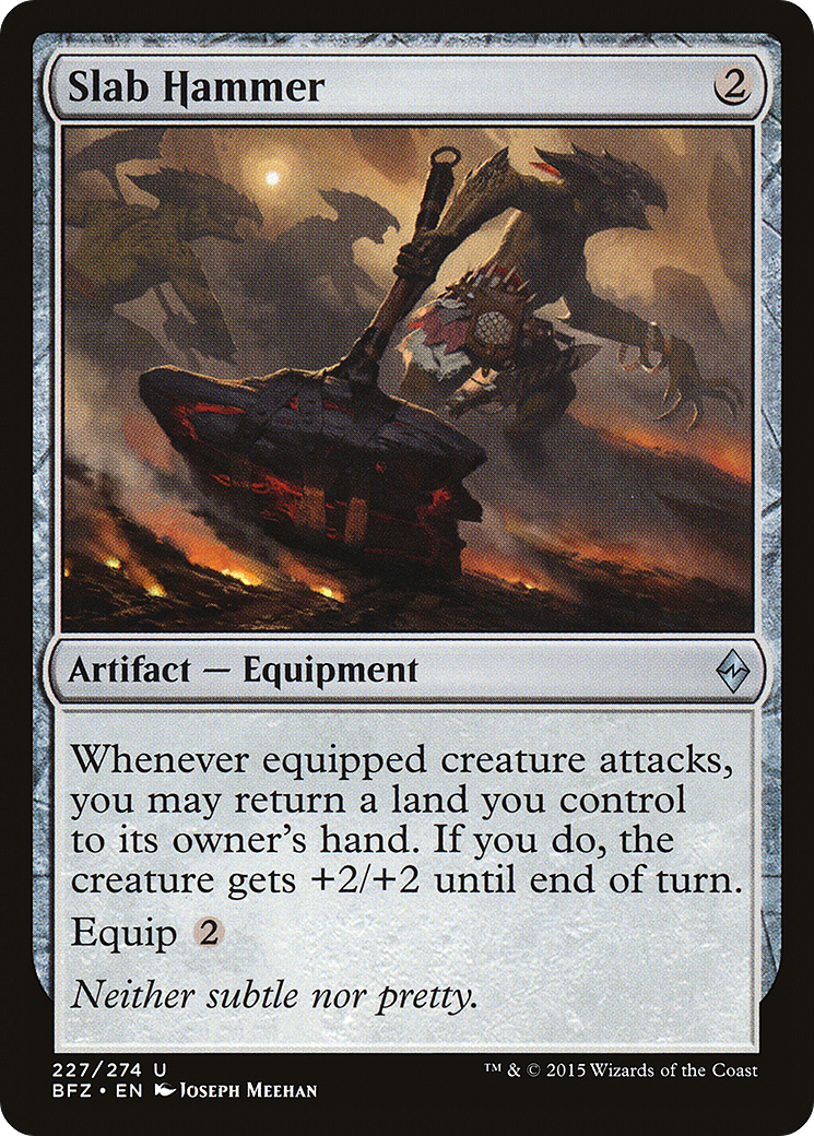 Slab Hammer (BFZ-227) - Battle for Zendikar - Premium MTG Single from Wizards of the Coast - Just $0.08! Shop now at Game Crave Tournament Store