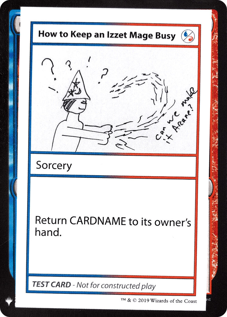 How to Keep an Izzet Mage Busy (CMB1-093) - Mystery Booster Playtest Cards 2019 - Premium MTG Single from Wizards of the Coast - Just $0.30! Shop now at Game Crave Tournament Store