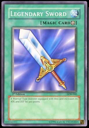 Legendary Sword (LOB-040) - The Legend of Blue Eyes White Dragon Unlimited - Premium Yugioh Single from Konami - Just $0.11! Shop now at Game Crave Tournament Store