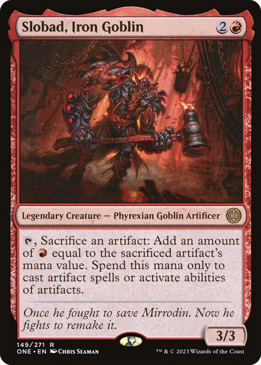 Slobad, Iron Goblin (ONE-149) - Phyrexia: All Will Be One Foil - Premium MTG Single from Wizards of the Coast - Just $0.25! Shop now at Game Crave Tournament Store