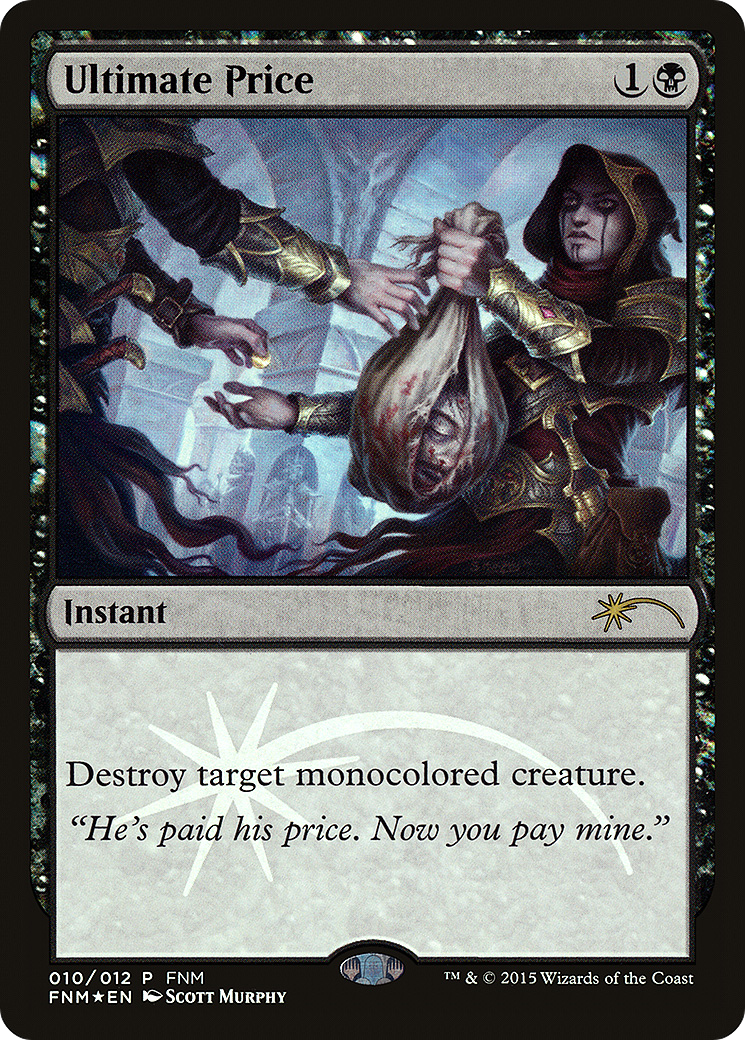 Ultimate Price (F15-010) - Friday Night Magic 2015 Foil - Premium MTG Single from Wizards of the Coast - Just $0.27! Shop now at Game Crave Tournament Store