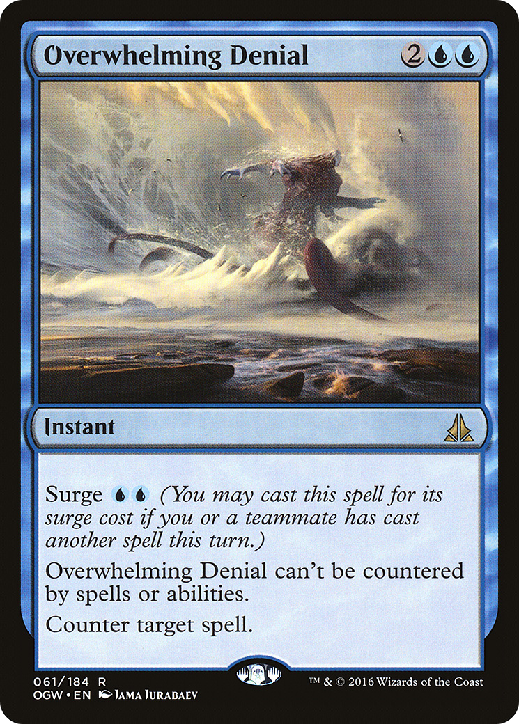 Overwhelming Denial (OGW-061) - Oath of the Gatewatch Foil - Premium MTG Single from Wizards of the Coast - Just $0.08! Shop now at Game Crave Tournament Store