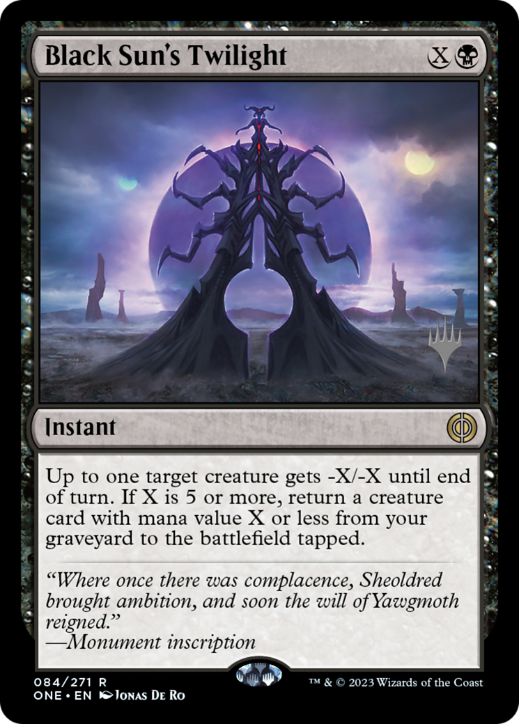 Black Sun's Twilight (PONE-84P) - Phyrexia: All Will Be One Promos Foil - Premium MTG Single from Wizards of the Coast - Just $0.11! Shop now at Game Crave Tournament Store