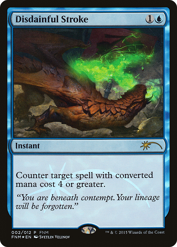 Disdainful Stroke (F15-002) - Friday Night Magic 2015 Foil - Premium MTG Single from Wizards of the Coast - Just $0.17! Shop now at Game Crave Tournament Store