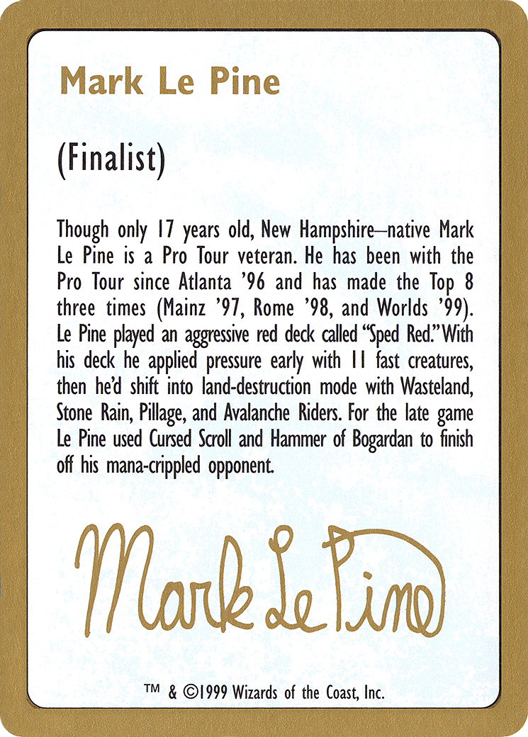 Mark Le Pine Bio (WC99-MLP0A) - World Championship Decks 1999 - Premium MTG Single from Wizards of the Coast - Just $0.79! Shop now at Game Crave Tournament Store