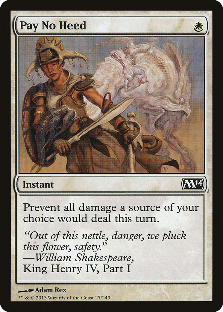 Pay No Heed (M14-027) - Magic 2014 Foil - Premium MTG Single from Wizards of the Coast - Just $0.08! Shop now at Game Crave Tournament Store