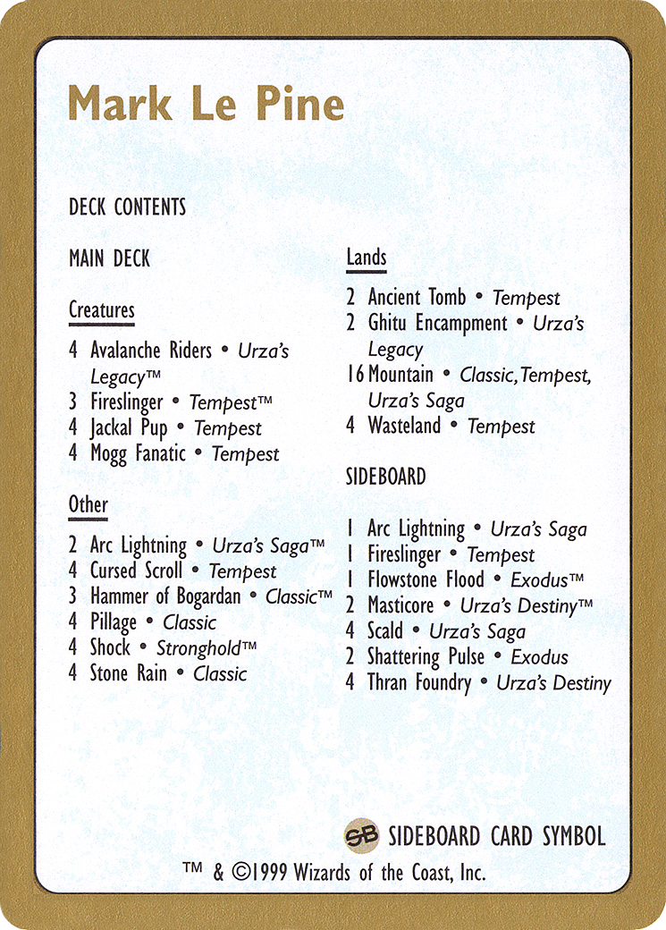 Mark Le Pine Decklist (WC99-MLP0B) - World Championship Decks 1999 - Premium MTG Single from Wizards of the Coast - Just $1.59! Shop now at Game Crave Tournament Store