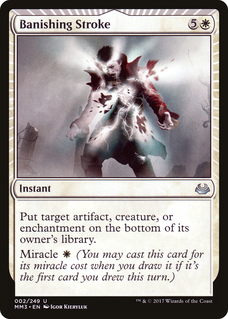 Banishing Stroke (MM3-002) - Modern Masters 2017: (miracle) Foil - Premium MTG Single from Wizards of the Coast - Just $0.25! Shop now at Game Crave Tournament Store