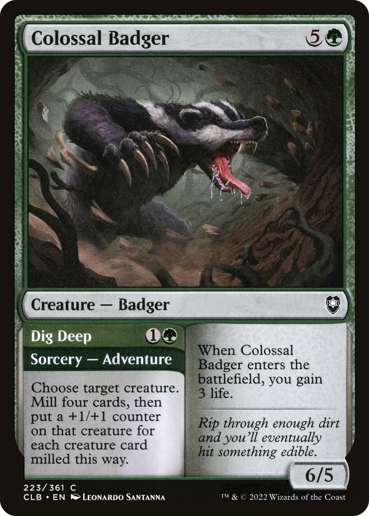 Colossal Badger // Dig Deep (CLB-223) - Commander Legends: Battle for Baldur's Gate - Premium MTG Single from Wizards of the Coast - Just $0.25! Shop now at Game Crave Tournament Store