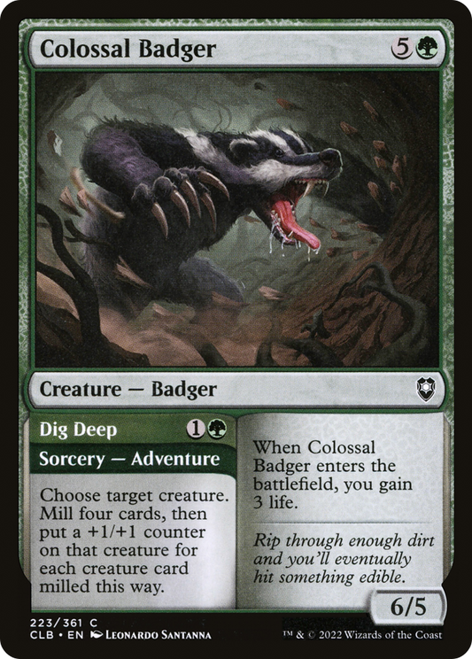 Colossal Badger // Dig Deep (CLB-223) - Commander Legends: Battle for Baldur's Gate - Premium MTG Single from Wizards of the Coast - Just $0.25! Shop now at Game Crave Tournament Store