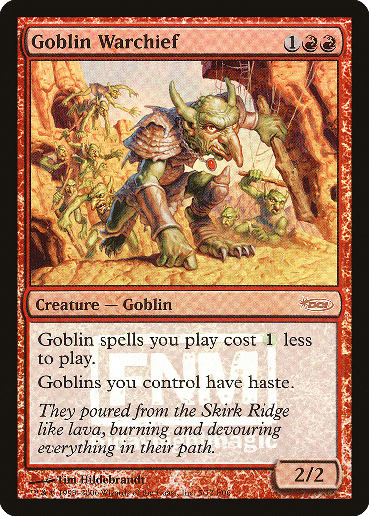 Goblin Warchief (F06-005) - Friday Night Magic 2006 Foil - Premium MTG Single from Wizards of the Coast - Just $2.61! Shop now at Game Crave Tournament Store