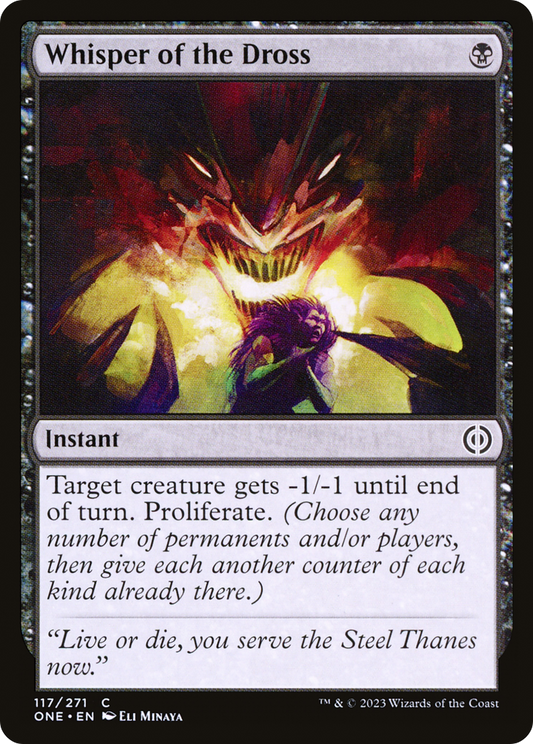 Whisper of the Dross (ONE-117) - Phyrexia: All Will Be One - Premium MTG Single from Wizards of the Coast - Just $0.08! Shop now at Game Crave Tournament Store