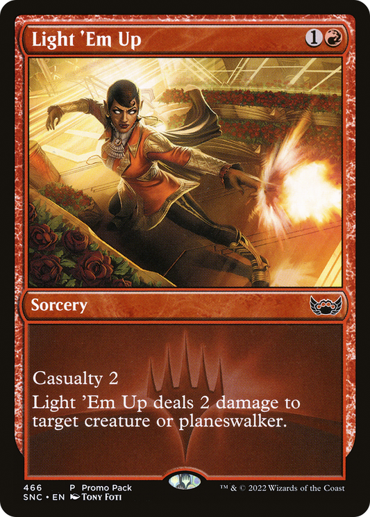 Light 'Em Up (SNC-466) - Streets of New Capenna - Premium MTG Single from Wizards of the Coast - Just $0.25! Shop now at Game Crave Tournament Store