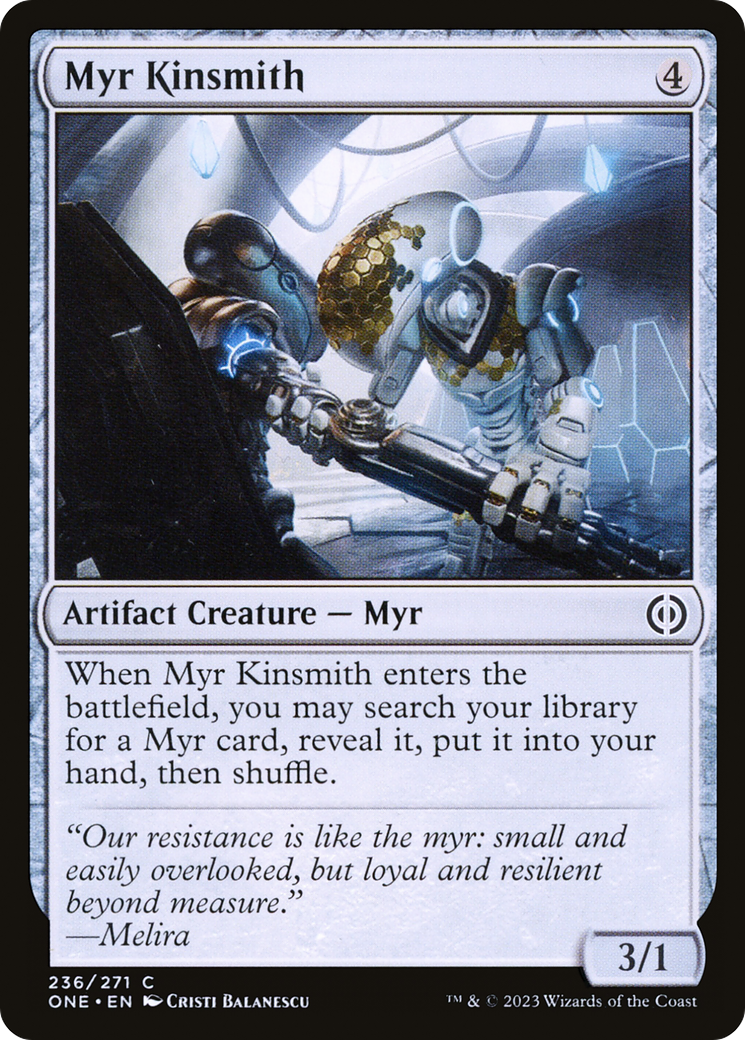 Myr Kinsmith (ONE-236) - Phyrexia: All Will Be One - Premium MTG Single from Wizards of the Coast - Just $0.08! Shop now at Game Crave Tournament Store