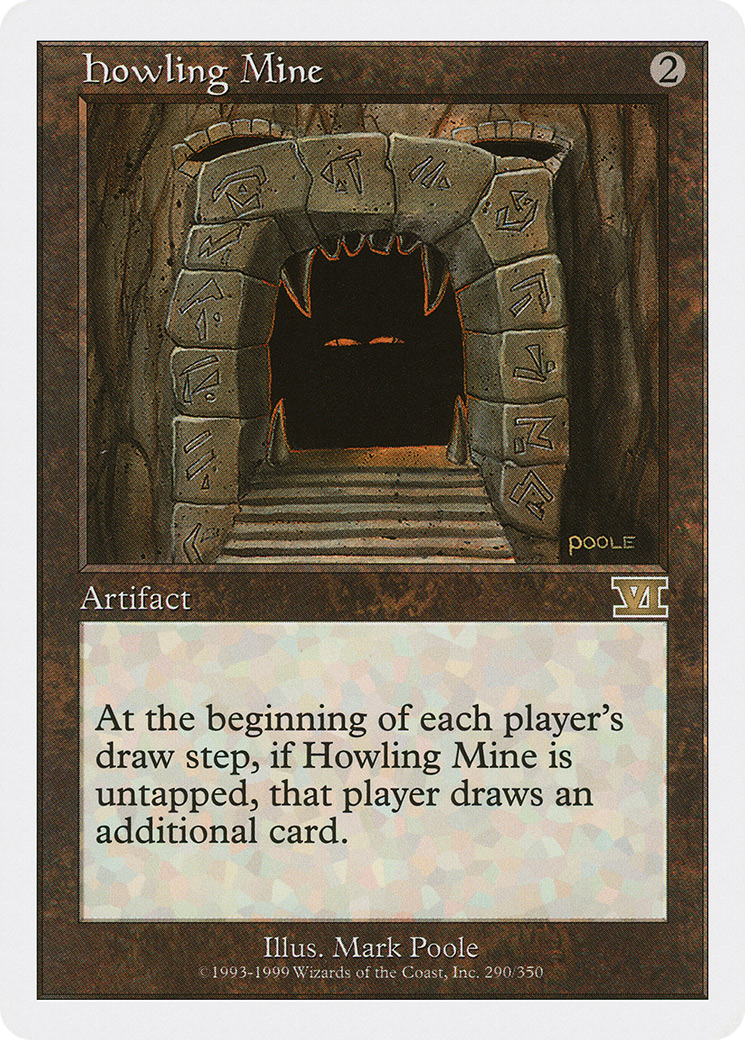 Howling Mine (6ED-290) - Classic Sixth Edition - Premium MTG Single from Wizards of the Coast - Just $1.06! Shop now at Game Crave Tournament Store