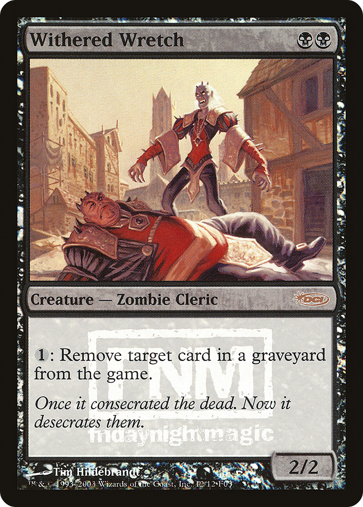 Withered Wretch (F03-012) - Friday Night Magic 2003 Foil - Premium MTG Single from Wizards of the Coast - Just $1.18! Shop now at Game Crave Tournament Store