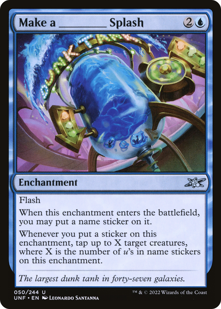 Make a _____ Splash (UNF-050) - Unfinity Foil - Premium MTG Single from Wizards of the Coast - Just $0.08! Shop now at Game Crave Tournament Store