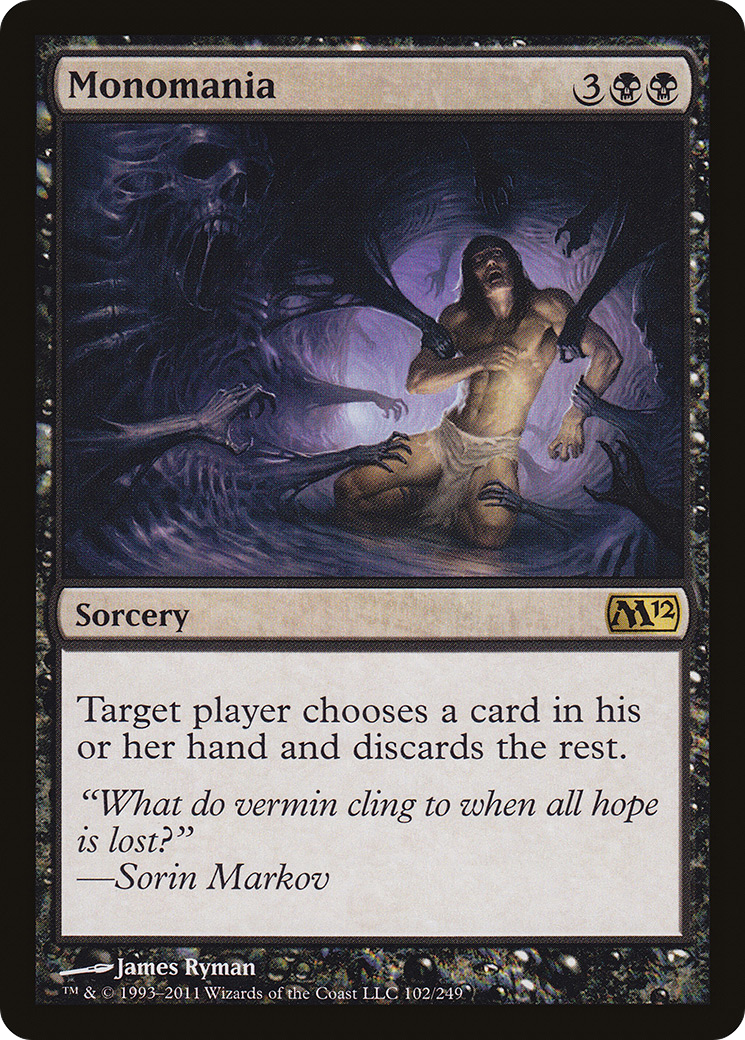 Monomania (M12-102) - Magic 2012 - Premium MTG Single from Wizards of the Coast - Just $0.08! Shop now at Game Crave Tournament Store