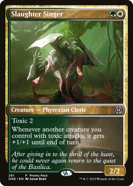 Slaughter Singer (ONE-281) - Phyrexia: All Will Be One Foil - Premium MTG Single from Wizards of the Coast - Just $0.08! Shop now at Game Crave Tournament Store