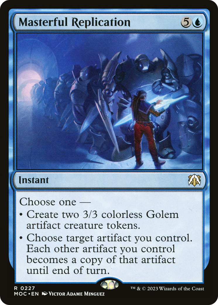 Masterful Replication (MOC-227) - March of the Machine Commander - Premium MTG Single from Wizards of the Coast - Just $0.08! Shop now at Game Crave Tournament Store
