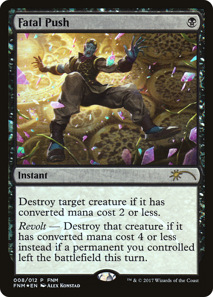 Fatal Push (F17-008) - Friday Night Magic 2017 Foil - Premium MTG Single from Wizards of the Coast - Just $2.38! Shop now at Game Crave Tournament Store