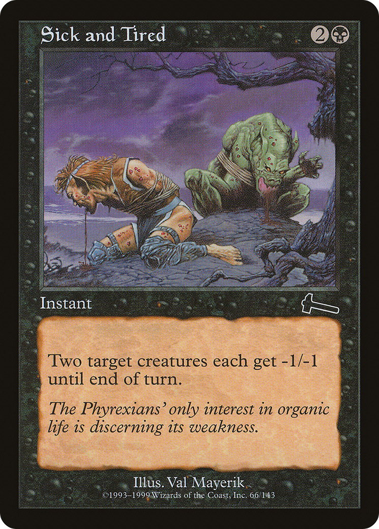 Sick and Tired (ULG-066) - Urza's Legacy - Premium MTG Single from Wizards of the Coast - Just $0.08! Shop now at Game Crave Tournament Store