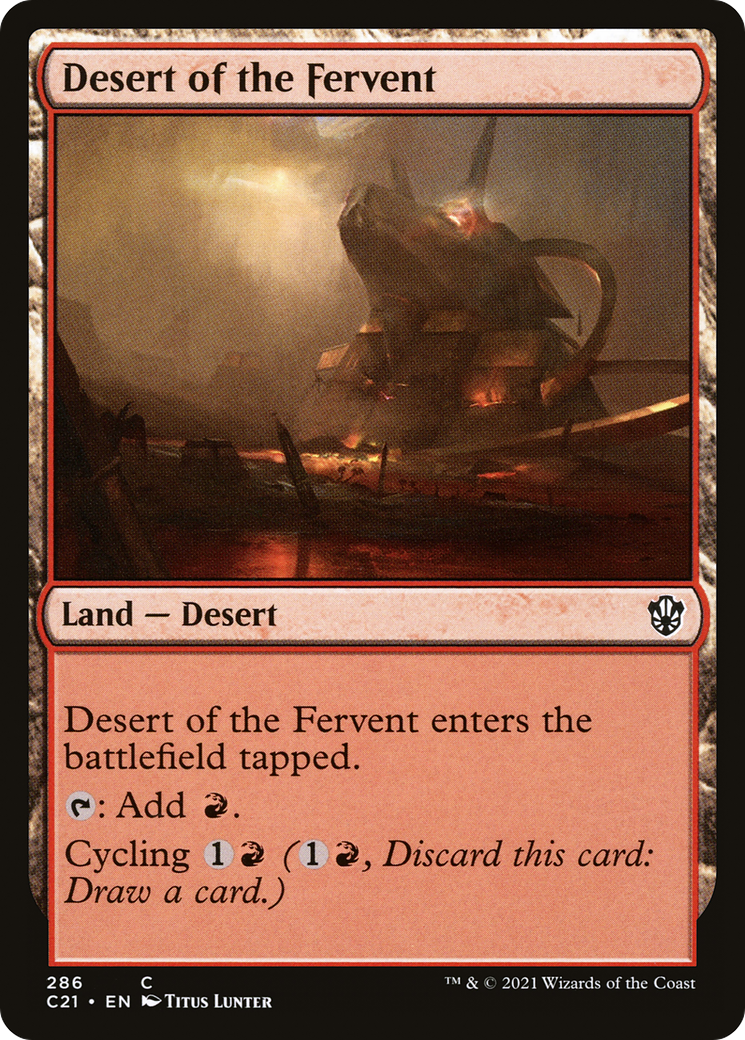 Desert of the Fervent (C21-286) - Commander 2021 - Premium MTG Single from Wizards of the Coast - Just $0.08! Shop now at Game Crave Tournament Store