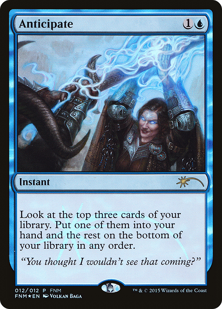 Anticipate (F15-012) - Friday Night Magic 2015 Foil - Premium MTG Single from Wizards of the Coast - Just $0.26! Shop now at Game Crave Tournament Store