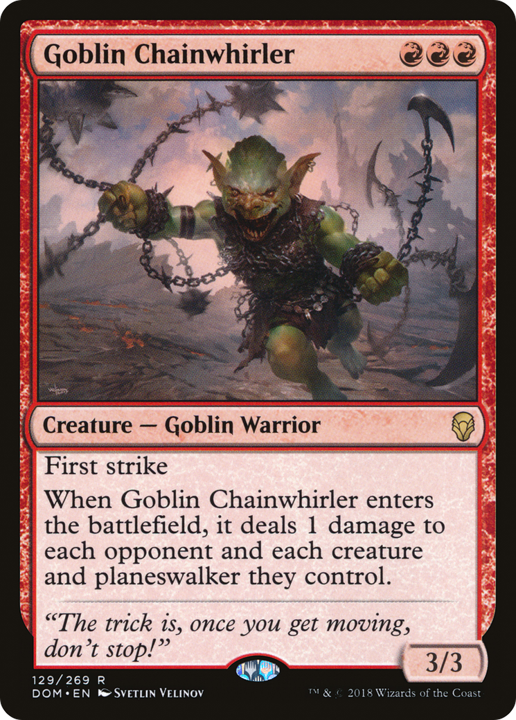 Goblin Chainwhirler (DOM-129) - Dominaria Foil - Premium MTG Single from Wizards of the Coast - Just $0.64! Shop now at Game Crave Tournament Store