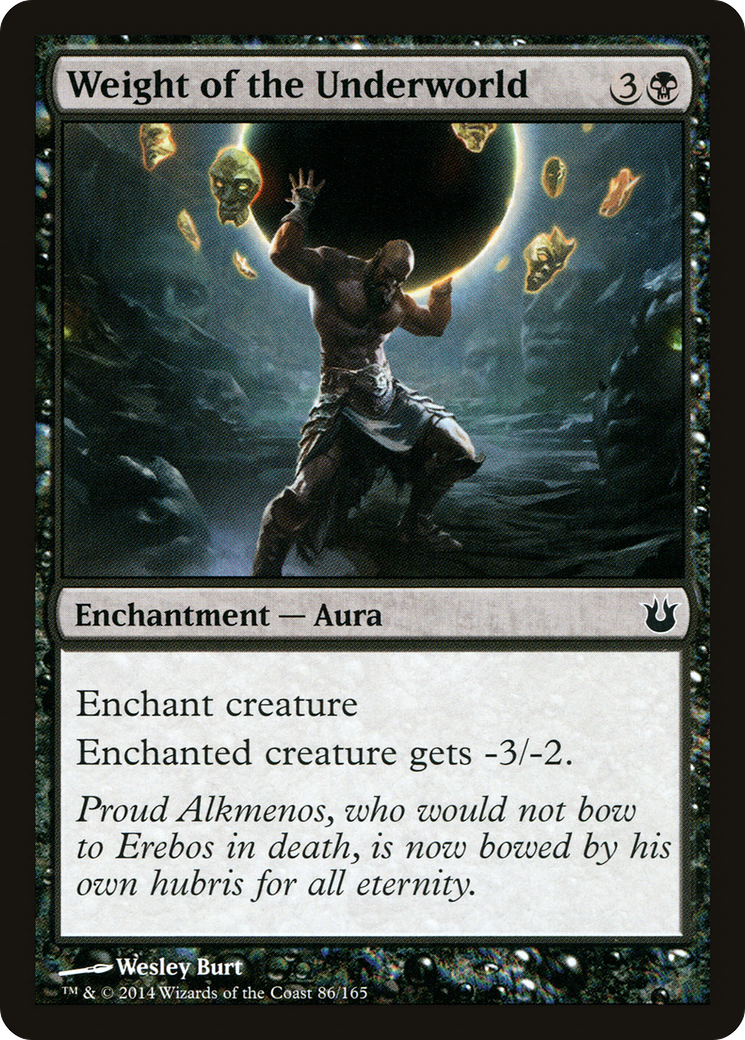 Weight of the Underworld (BNG-086) - Born of the Gods Foil - Premium MTG Single from Wizards of the Coast - Just $0.12! Shop now at Game Crave Tournament Store