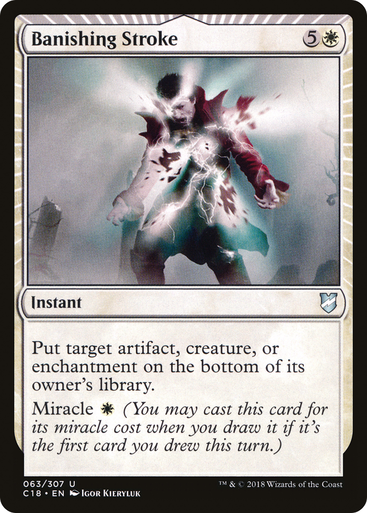 Banishing Stroke (C18-063) - Commander 2018: (miracle) - Premium MTG Single from Wizards of the Coast - Just $0.25! Shop now at Game Crave Tournament Store