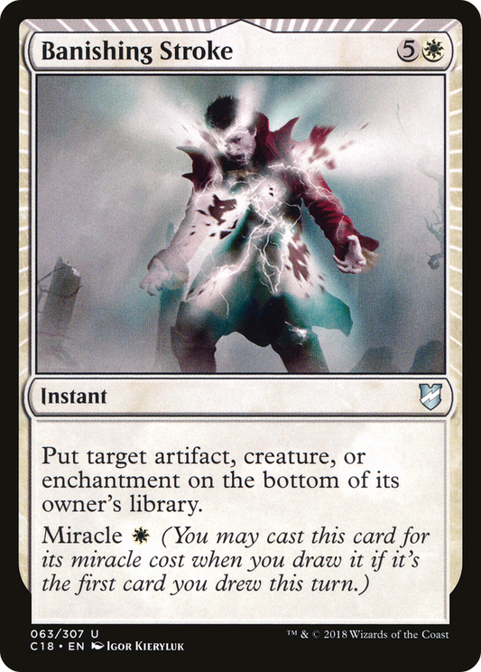 Banishing Stroke (C18-063) - Commander 2018: (miracle) - Premium MTG Single from Wizards of the Coast - Just $0.25! Shop now at Game Crave Tournament Store
