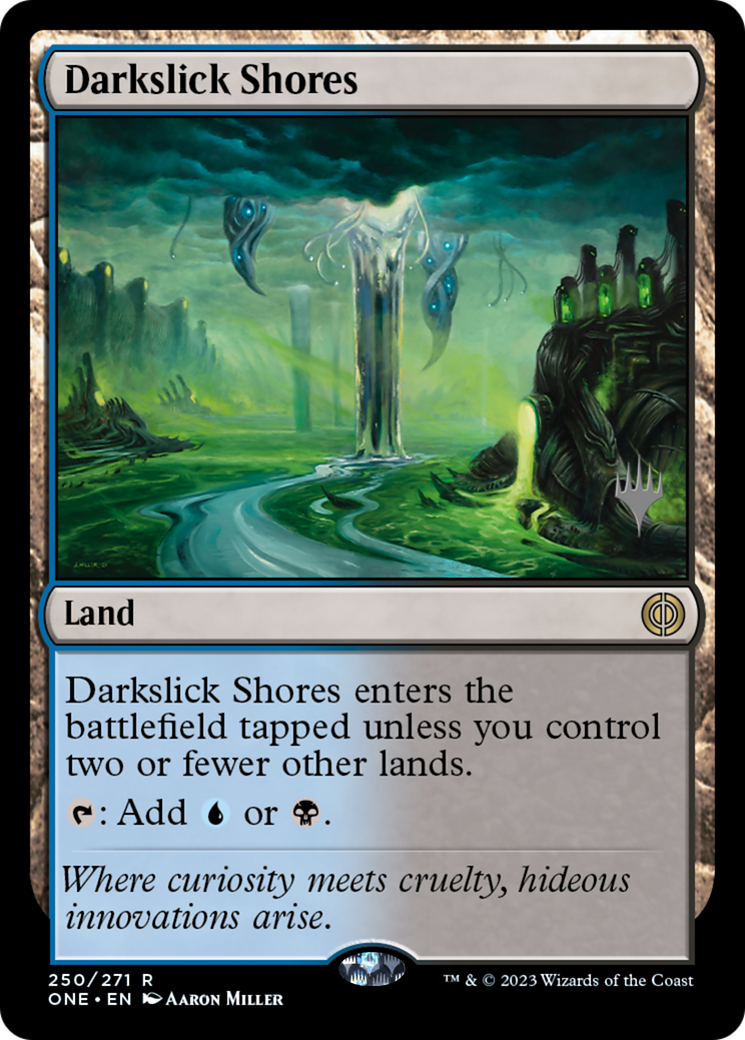 Darkslick Shores (PONE-250P) - Phyrexia: All Will Be One Promos Foil - Premium MTG Single from Wizards of the Coast - Just $4.86! Shop now at Game Crave Tournament Store