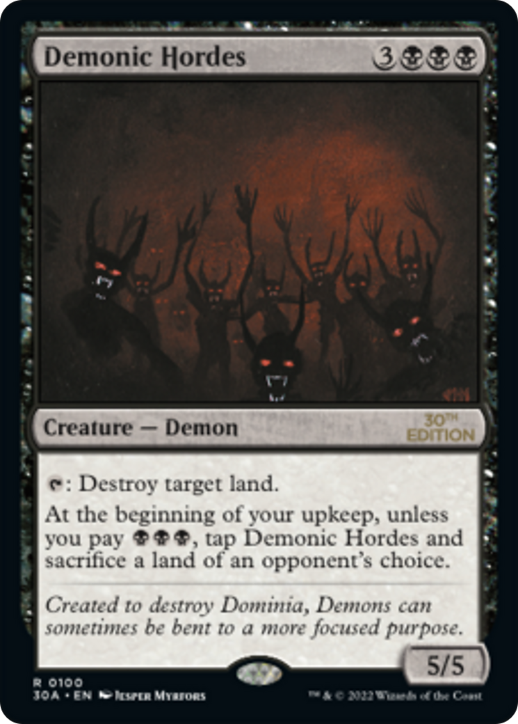 Demonic Hordes (30A-100) - 30th Anniversary Edition - Premium MTG Single from Wizards of the Coast - Just $4.27! Shop now at Game Crave Tournament Store