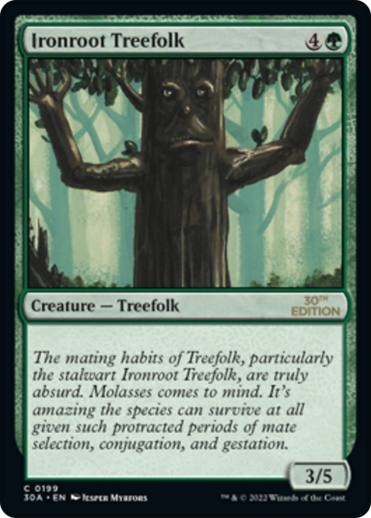 Ironroot Treefolk (30A-199) - 30th Anniversary Edition - Premium MTG Single from Wizards of the Coast - Just $0.16! Shop now at Game Crave Tournament Store